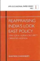 Reappraising India's Look East Policy
