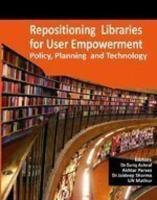 Repositioning Libraries for User Empowerment: Policy, Planning and Technology