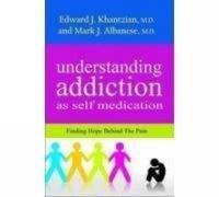 Understanding Addiction as Self Medication
