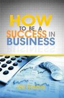 How to Be a Success in Business