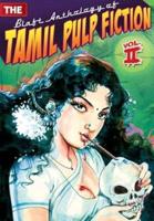 The Blaft Anthology of Tamil Pulp Fiction: V. II