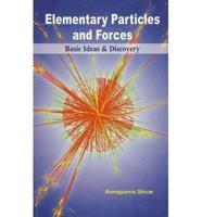 Elementary Particles and Forces Basic Ideas & Discovery