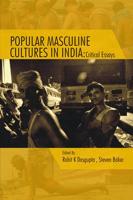 Popular Masculine Cultures in India: Critical Essays