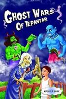 Ghost Wars of Tepantar