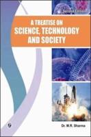 A Treatise on Science, Technology and Society