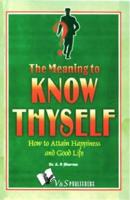 Know Thyself - Attain Peace & Happiness