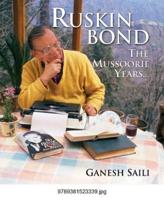 Ruskin Bond: The Mussoorie Years