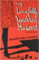 My Lawfully Wedded Husband and Other Stories