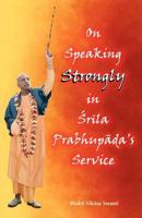 On Speaking Strongly in Srila Prabhupada's Service