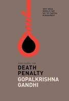 Abolishing the Death Penalty: Why India Should Say No to Capital Punishment