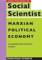 Marxian Political Economy - An Introduction to Capital Vol. 1