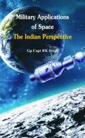 Military Application of Space: The Indian Perspectives