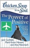 Chicken Soup for the Soul the Power of Positive
