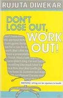 Dont Lose Out, Work Out!