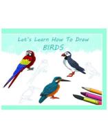 Let's Learn How To Draw Birds