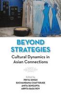 Beyond Strategies: Cultural Dynamics in Asian Connections