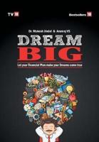 Dream Big : Let Your Financial Plan Make Your Dream Come True