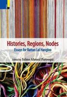 Histories, Regions, Nodes: Essays for Rattan Lal Hangloo