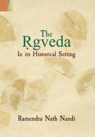 The Ṛgveda: In its Historical Setting
