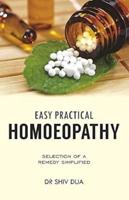 Easy Practical Homoeopathy : Guide Book for Clinical Practice