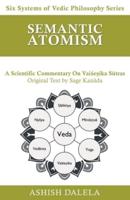 Semantic Atomism: A Scientific Commentary on Vaiśeṣika Sūtras