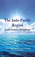 The Indo Pacific Region: Security Dynamics and Challenges