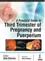 A Practical Guide to Third Trimester of Pregnancy and Puerperium