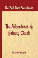 Bed Time Stories - The Adventures of Johnny Chuck