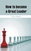 How to become a Great Leader