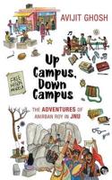 Up Campus, Down Campus: The Adventures of Anirban Roy In JNU