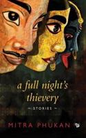 A Full Night's Thievery: Stories