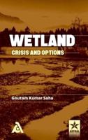 Wetland: Crisis and Options