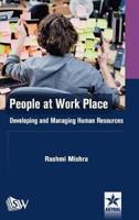 People at Work Place: Developing and Managing Human Resources
