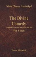 The Divine Comedy - The Vision of Paradise, Purgatory and Hell - Vol 3 Hell (World Classics, Unabridged)