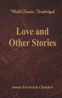 Love and Other Stories (World Classics, Unabridged)