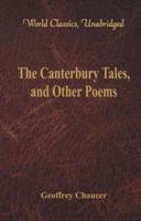 The Canterbury Tales, and Other Poems (World Classics, Unabridged)