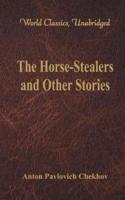 The Horse-Stealers and Other Stories (World Classics, Unabridged)