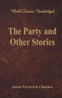 The Party and Other Stories (World Classics, Unabridged)