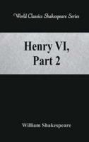 Henry VI, Part 2  (World Classics Shakespeare Series)
