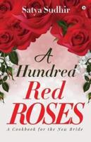 A Hundred Red Roses: A Cookbook for the New Bride