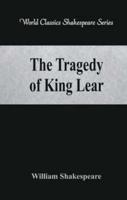 The Tragedy of King Lear (World Classics Shakespeare Series)