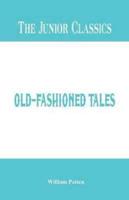 The Junior Classics : Old-Fashioned Tales