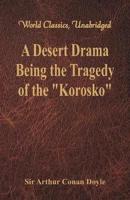 A Desert Drama: Being The Tragedy Of The "Korosko" (World Classics, Unabridged)