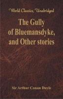 The Gully of Bluemansdyke, and Other stories : (World Classics, Unabridged)