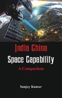 India China Space Capabilities : A Comparison
