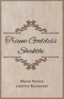 Triune Goddess Shakthi