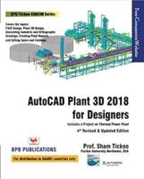 AutoCAD Plant 3D 2018 for Designers By Prof. Sham Tickoo