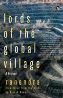 Lords of the Global Village: A Novel