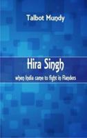 Hira Singh :: When India came to Fight in Flanders