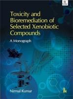 Toxicity and Bioremediation of Selected Xenobiotic Compounds